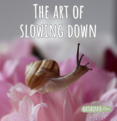 The Art of Slowing Down