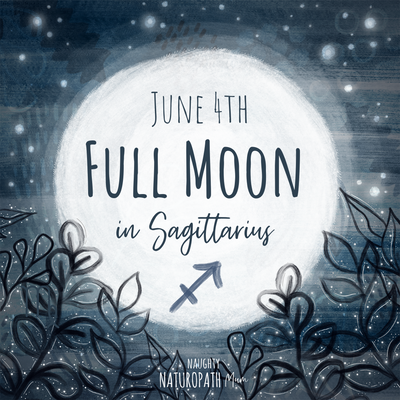Full Moon in Sagittarius - June 4th