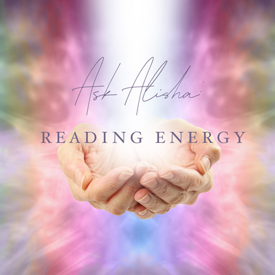 Ask Alisha - Reading Energy
