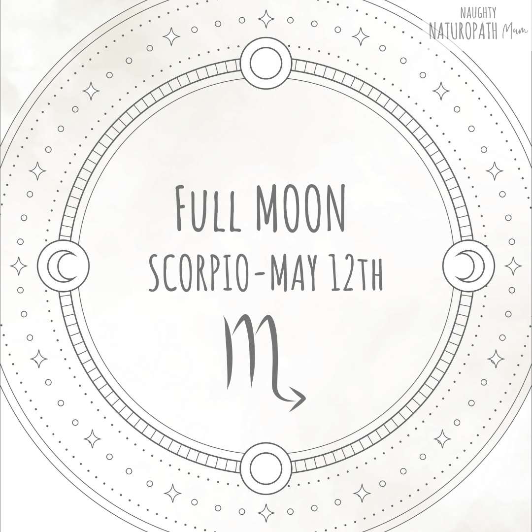 Full Moon in Scorpio - May 12th