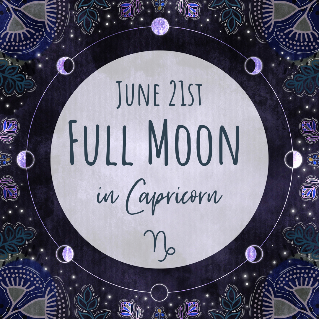 Full Moon in Capricorn - June 21st