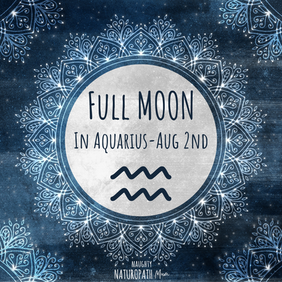 Full Moon in Aquarius - August 2nd