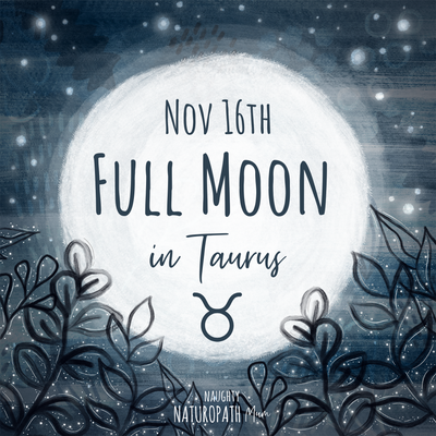 Full Moon in Taurus - November 16th