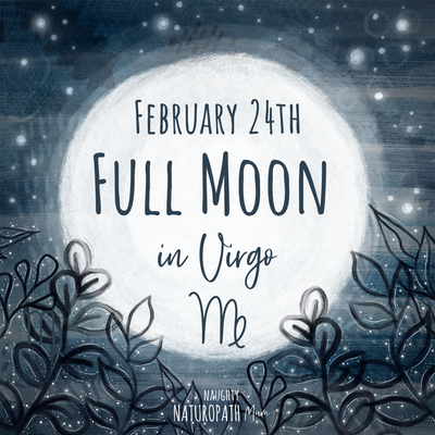 Full Moon in Virgo - February 24th