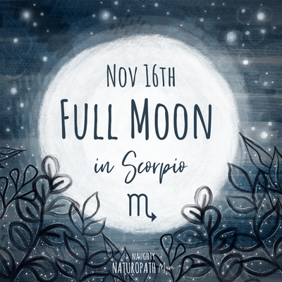 Full Moon in Scorpio - November 16th