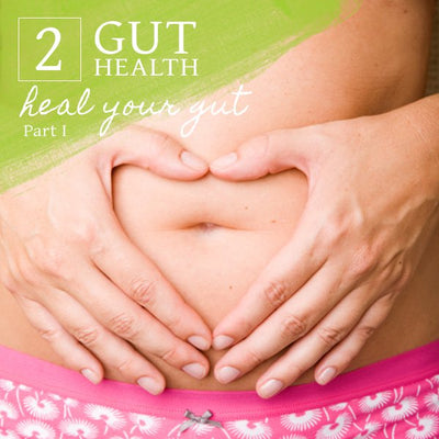 Gut Health - Heal Your Gut