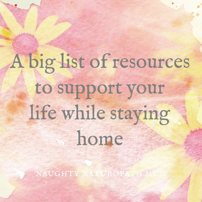 A big list of resources to support your life while staying home