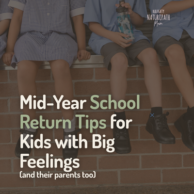 Mid-Year School Return Tips for Kids with Big Feelings (and Their Parents Too)