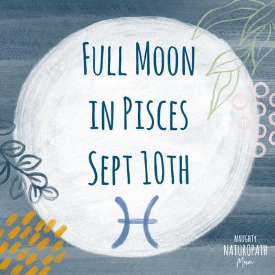 Full Moon in Pisces - Sept 10th
